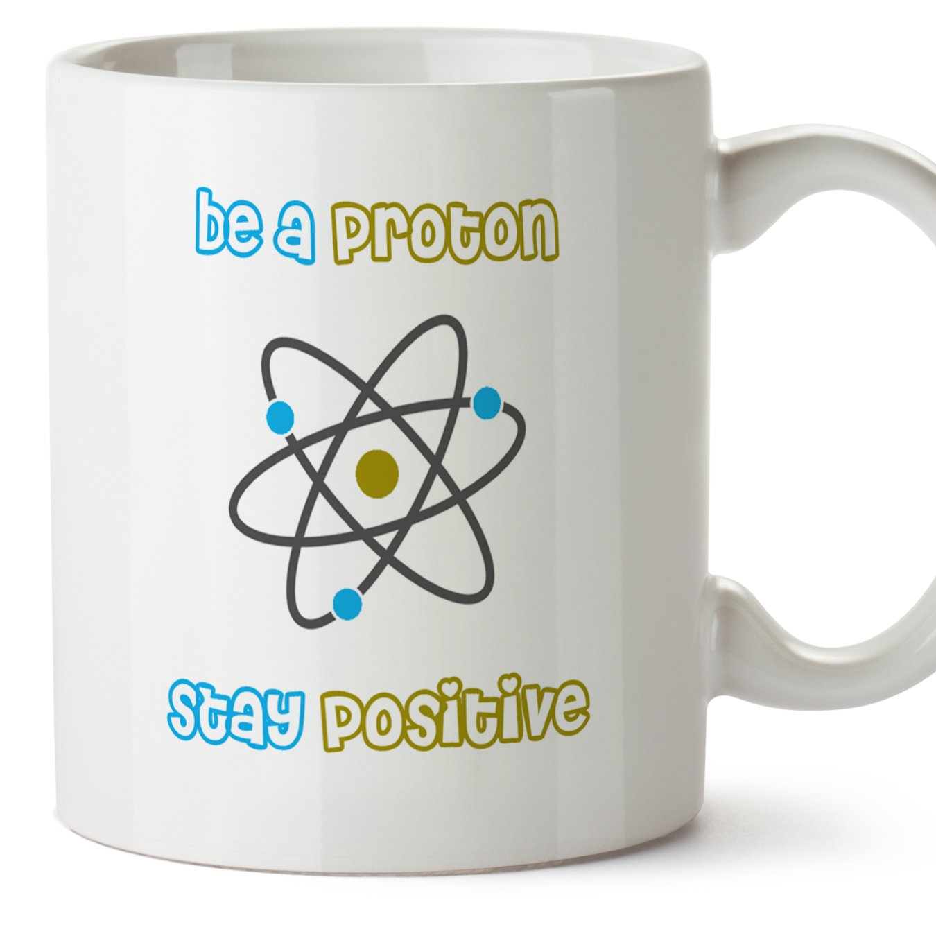 MUGFFINS Taza química - BE A Proton. Stay Positive - Tazas de café para químicos. Regalos para químicos, para los Amigos y la Familia - Cerámica - 11oz / 350 ml