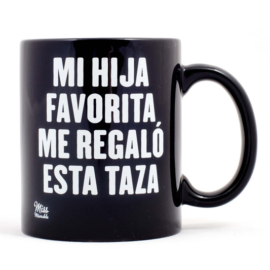 Taza Hija favorita – Tu hija favorita te lo recuerda cada mañana