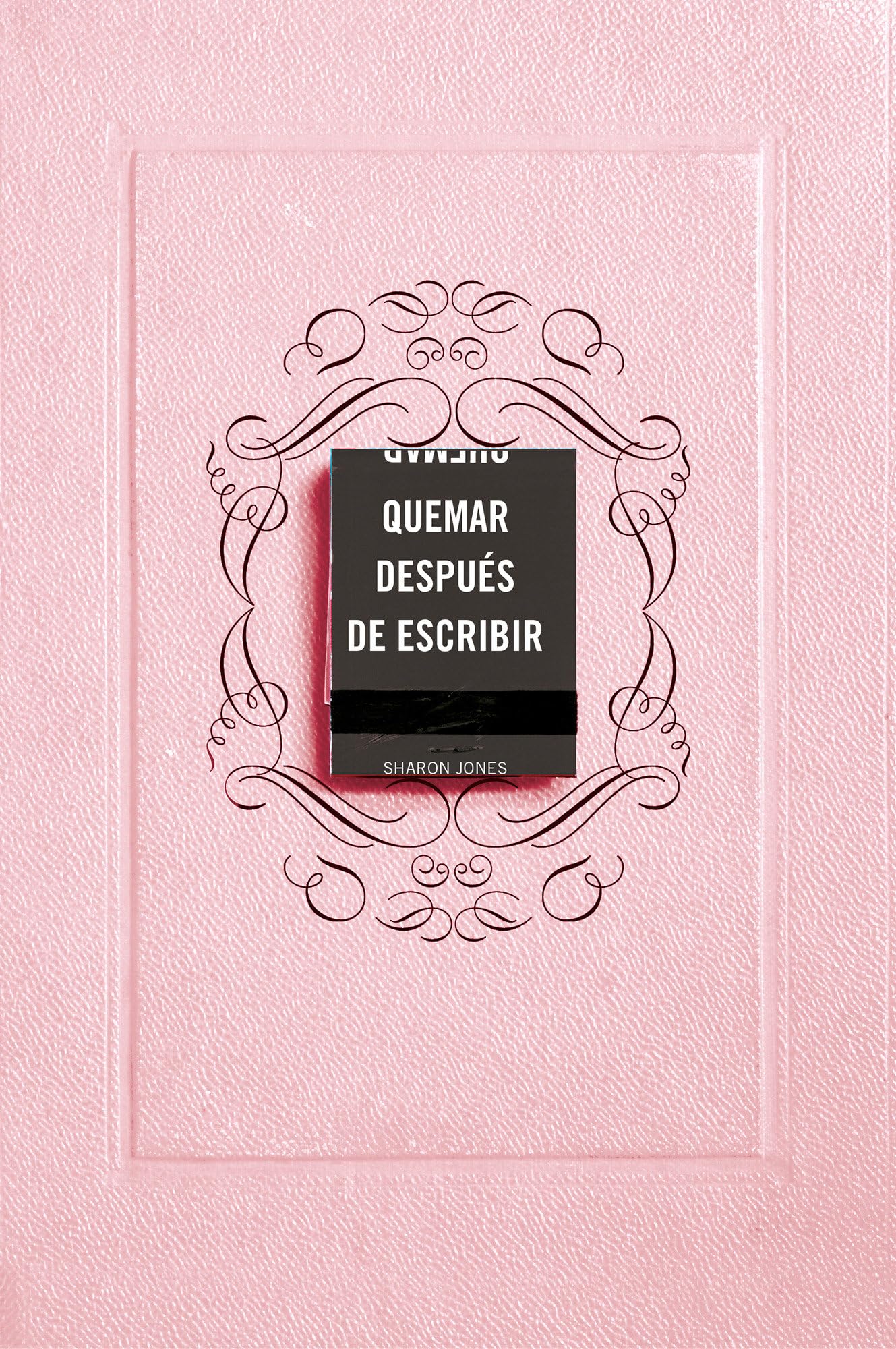 Quemar después de escribir – Diario para confesiones privadas