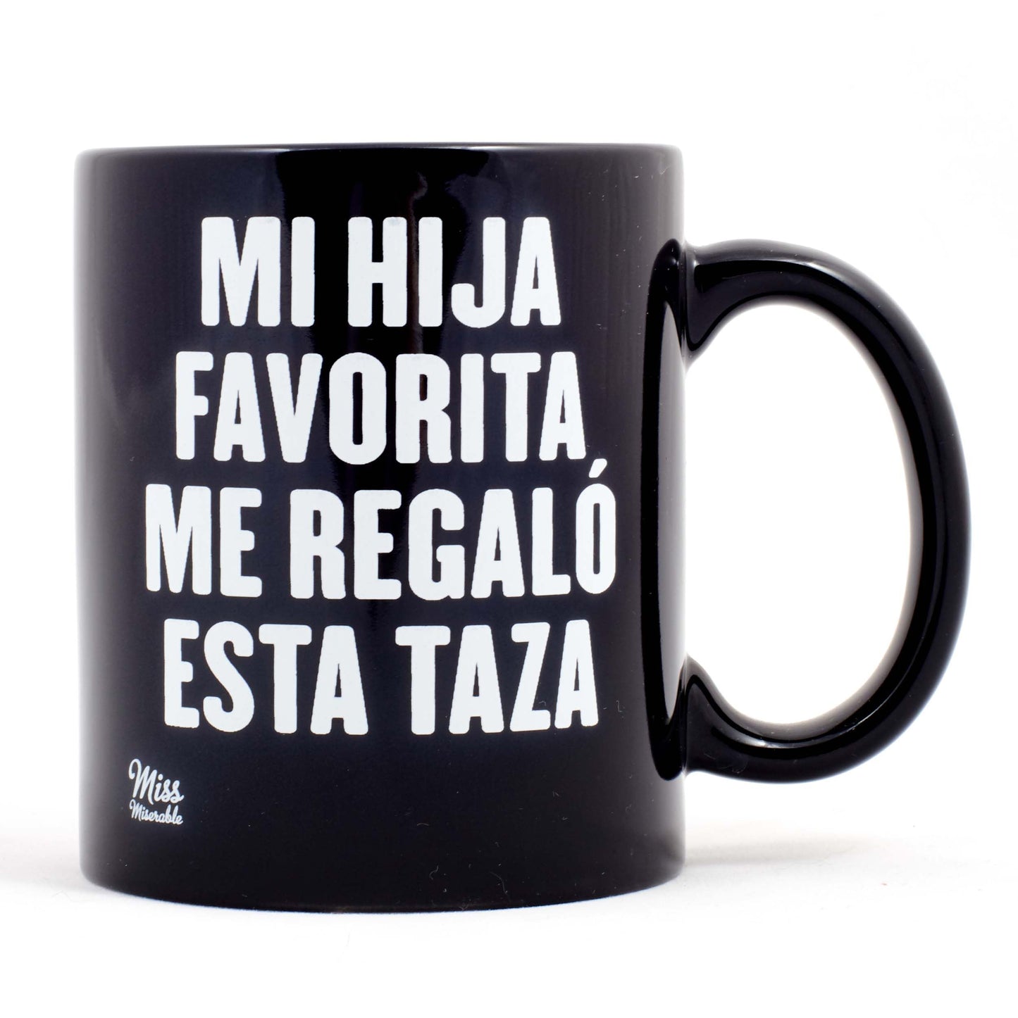 Miss MIserable Taza para padres Mi hija favorita me regaló esta taza